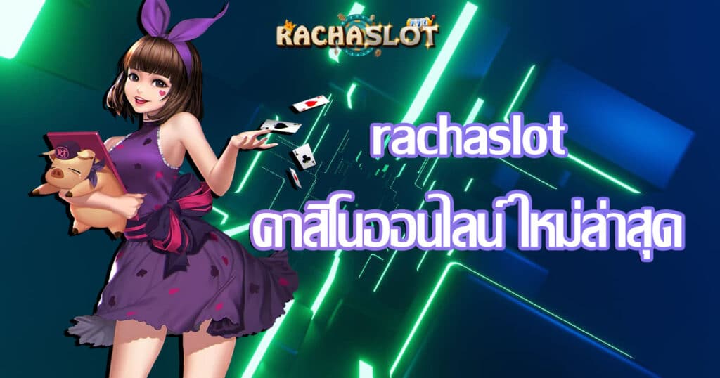 rachaslot-casinoonline-newest